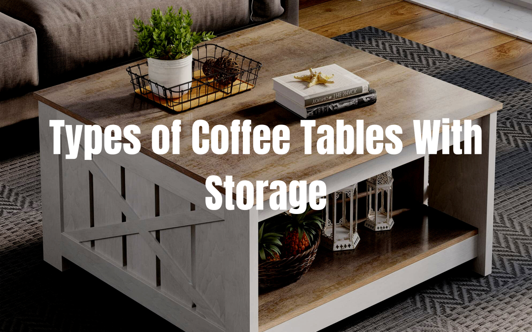 Types of Coffee Tables With Storage